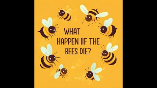 What Happens If all the Bees Die?? ||The Buzz About Bees || Saving Our Pollinators