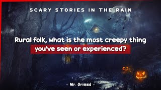 Rural Folk Tell The Most Creepy Thing They've Seen Or Experienced | Askreddit Scary