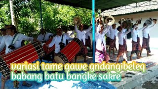 VARIASI TAME GAWE BABANG SAKRE BABANG BATU BANGKE SAKRE