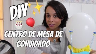 DIY - DECORAÇÃO DE FESTA - CENTRO DE MESA COM BALÃO | Tha Bergamo