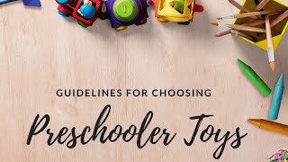 Guidelines for Choosing Appropriate Toys for Preschoolers Part 2