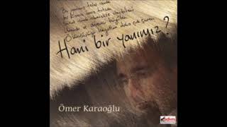 Ömer Karaoğlu | Hani Bir Yanımız (Full Albüm)