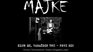 MAJKE - Klub EX, Varaždin 1993 prvi dio