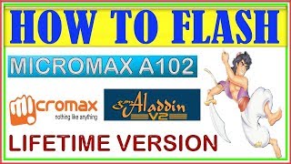 How To Flash MICROMAX A102 With Aladdin Lifetime Version Easy Process