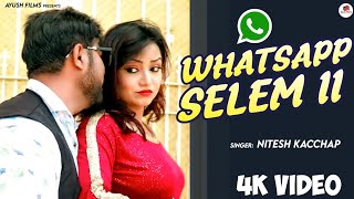 WHATSAPP SELEM II वाट्सएप्प सेलेम II NEW NAGPURI SONG II NITESH KACHHAP