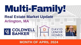 Arlington, MA: April 2024 Market Insights for Multi-Family Homes!