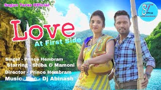 NEW SANTALI VIDEO 2023 // LOVE AT FIRST SIDE // FULL VIDEO // SHIBA & MAMONI // DJ ABINASH BY SUNIL