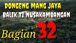 Dongeng mang jaya Balik Ti Nusakambangan Bagian 32 @AZchannel03