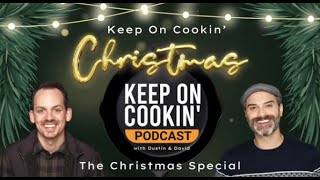 Keep On Cookin' Podcast - The 2022 Christmas Special with Dustin and David