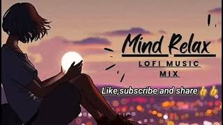 Non Stop Mind Relaxing Songs||Lofi+Slowed+Reverb ||#lofimusic #mashup||