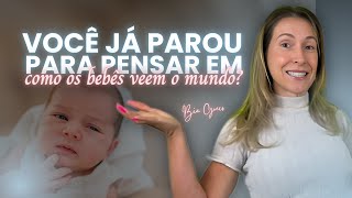 Você sabe como é a Evolução da Visão do bebê?