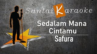 Karaoke Sedalam Mana Cintamu   Safura