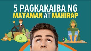 5 Pagkakaiba ng Mayaman at Mahirap (MINDSET)