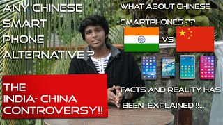 THE INDIA CHINA CONTROVERSY !! SHOULD YOU BUY CHINESE SMARTPHONES ?? FACTS AND REALITY EXPLAINED !!