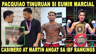 PACQUIAO TINURUAN SI EUMIR MARCIAL | JOHN RIEL CASIMERO AT CARL JAMMES MARTIN ANGAT SA IBF RANKINGS