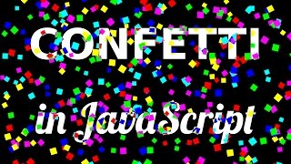 How To Make CONFETTI ANIMATION in JavaScript TUTORIAL