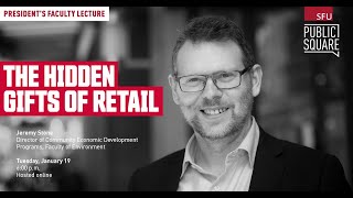 The Hidden Gifts of Retail | President's Faculty Lecture with Jeremy Stone