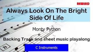 Always Look On The Bright Side Of Life C Instruments Backing Track and Sheet Music