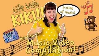 LIFE WITH KIKI - SEASON 2: MUSIC VIDEO COMPILATION!!!