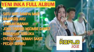 YENI INKA FULL ALBUM 2022 SATU HATI SAMPAI MATI - MAAFKAN AKU - JOKO TINGKIR NGOMBE DAWET