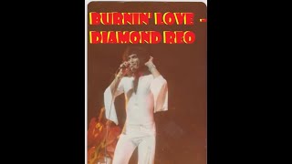 Diamond Reo  -  Burnin' Love