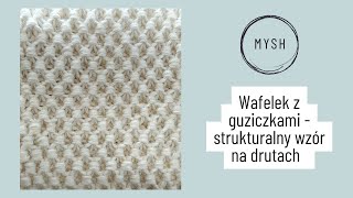 Wafelek z guziczkami - wzór strukturalny na drutach, plaster miodu