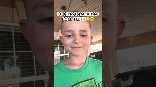 Do I have American doll teeth 🤔#trend #fyp#american #viral #funny