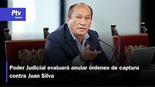 PJ evaluará anular ordenes de captura contra Juan Silva