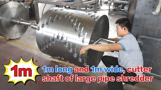 One Meter Diameter Horizontal Shredding Rotor of Large Capacity Plastic Pipe Shredder Machine