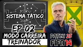 JOGANDO no ESTILO JOÃO MOURINHO - MODO CARREIRA TREINADOR FIFA 14 com PATCH 2025 EP #02