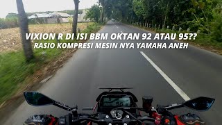 VIXION R DI ISI BENSIN BILANGAN OKTAN 92 ATAU 95?? // RASIO KOMPRESI MESIN NYA ANEH SIH