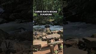 CURUG BATU BODAS SUKABUMI #curugindonesia