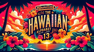 Hawaiian Alphabet: Unveiling the Language with Just 13 Letters!