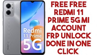 Redmi 11 Prime 5g mi account unlock tool done in one click