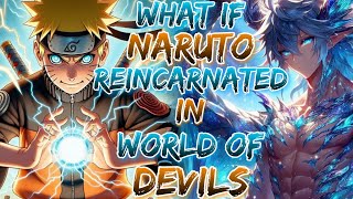 What If Naruto Reincarnated in a world of Angels,Devils,Dragons,Deities and other mythical creatures