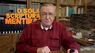 Por que não crer no Sola Scriptura? - Olavo de Carvalho