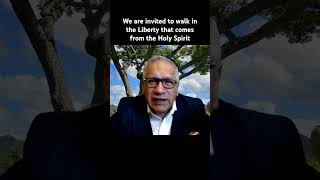 We are invited to walk in the Liberty that comes from the Holy Spirit.