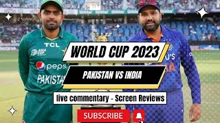 Pakistan Vs India Live ICC World Cup 23 | ICC WC23 | Reaction & Review | Screen Reviews