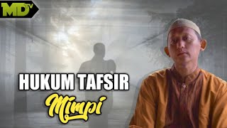 HUKUM TAFSIR MIMPI MENURUT PANDANGAN ISLAM..| Ustadz Abu Yahya Badrussalam