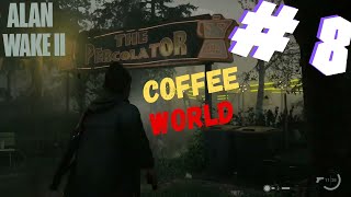 ALAN WAKE 2 EP 8 EM BUSCA DE COFFEE WORLD