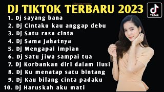 DJ TIKTOK TERBARU 2023 - DJ SAYANG BANA - DJ CINTAKU KAU ANGGAP DEBU FULL ALBUM