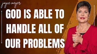 choosing life - God Is Able To Handle All Of Our Problems | JOYCE MEYER MINISTREIS 2023