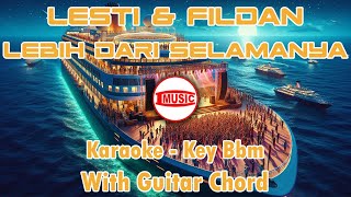 Lesti & Fildan - Lebih Dari Selamanya [Karaoke - Key Bbm - Guitar Chord]