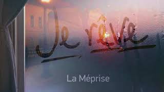 La Meprise - Je reve