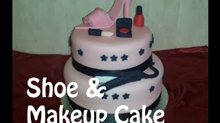 How to make a high heel shoe cake & makeup cake - Cakes for women