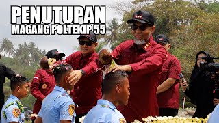 PENUTUPAN MAGANG POLTEKIP ANGKATAN 55 DI NUSAKAMBANGAN