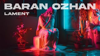 Baran Ozhan - Lament (Lamentation in 100 Different Languages)