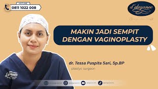 MEMPERSEMPIT VAGINA SEPERTI DULU LAGI // dr. Tessa Puspita Sari, Sp.BP // vaginoplasty