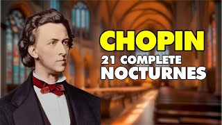 CHOPIN - 21 Complete Nocturnes (1827 - 1846) | Classical Music