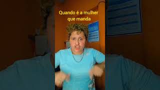 QUANDO é a MULHER que manda😱👿 #humor #comediamemes #shortsvideo #comedia #youtubeshorts #humormemes